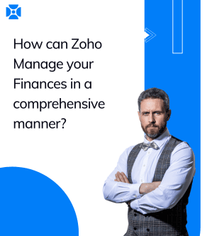 Mastering Your Money: 5 Ways Zoho Streamlines Your Business Finances